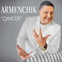 Скачать песню Armenchik - Qaxcer