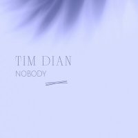 Скачать песню Tim Dian - NOBODY