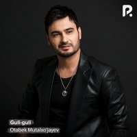 Скачать песню Otabek Mutalxo'jayev - Guli-guli
