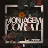 Скачать песню DJ Holanda, Mc GW, MC TH, MC Cyclope - Montagem Coral