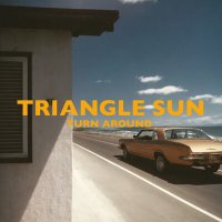 Скачать песню Triangle Sun - Turn Around