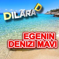 Скачать песню Dilara D - Egenin denizi mavi