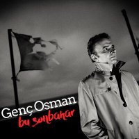Скачать песню Genç Osman - Bu Sonbahar
