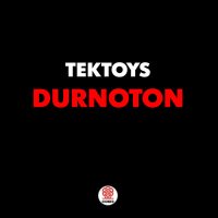 Скачать песню Tektoys - Durnoton