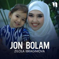 Скачать песню Zilola Ibragimova - Jon bolam