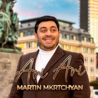 Скачать песню Martin Mkrtchyan - Ari Ari