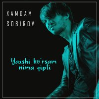 Скачать песню Xamdam Sobirov - Yaxshi ko'rsam nima qipti