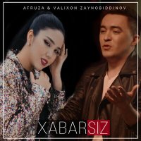 Скачать песню Afruza & Valixon Zaynobiddinov - Xabarsiz