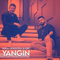 Скачать песню Burak Öksüzoğlu & Espi - Yangın