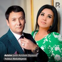 Скачать песню Yulduz Abdullayeva, Azizbek Giyasov - Azizim