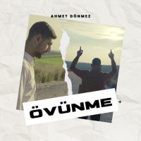 Скачать песню Ahmet Dönmez - Övünme