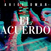 Скачать песню Aviel Omar - El Acuerdo