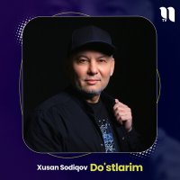 Скачать песню Xusan Sodiqov - Do'stlarim