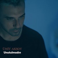Скачать песню Ümit Aksoy - Unutulmadın