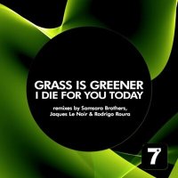 Скачать песню Grass Is Greener - I Die For You Today