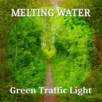 Скачать песню Melting Water - Green Traffic Light