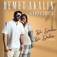 Скачать песню Demet Akalın & Enes Yolcu - Bi Daha Bi Daha Akustik