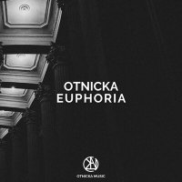 Скачать песню Otnicka - Euphoria