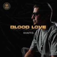 Скачать песню Khaffis - Blood Love