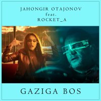 Скачать песню Jahongir Otajonov & ROCKET_A - Gaziga bos