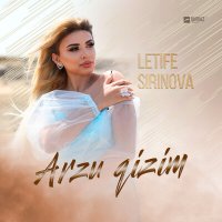 Скачать песню Letife Sirinova - Arzu Qizim