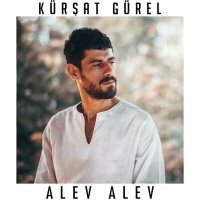 Скачать песню Kürşat Gürel - Alev Alev