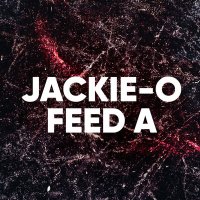 Скачать песню Jackie-O - FEED A (From "God Eater")