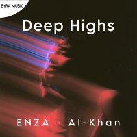 Скачать песню ENZA, Al-Khan - Deep Highs