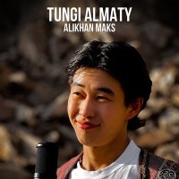 Скачать песню Alikhan Maks - Tungi Almaty