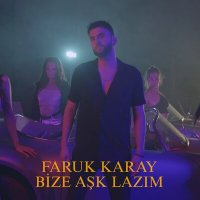 Скачать песню Faruk Karay - Bize Aşk Lazım