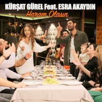 Скачать песню Kürşat Gürel, Kürşat Gürel, Esra Akaydın - Haram Olasın