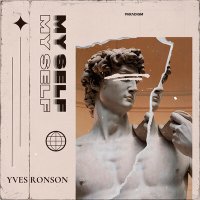 Скачать песню Yves Ronson - My Self