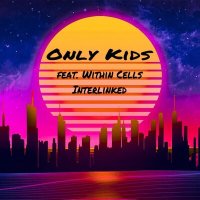 Скачать песню Archer Official, Within Cells Interlinked - Only Kids