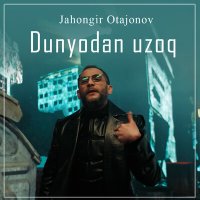 Скачать песню Жахонгир Отажонов - Dunyodan uzoq