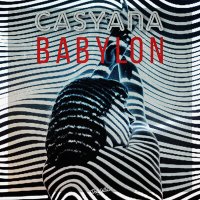 Скачать песню Casyana - Babylon