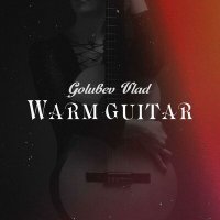 Скачать песню Golubev Vlad - Warm guitar