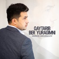 Скачать песню Jamshid Abduxalilov - Qaytarib ber yuragimni