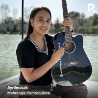 Скачать песню Mehrangiz Hamroqulova - Ayrilmasak
