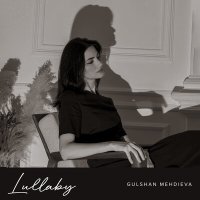 Скачать песню Gulshan Mehdieva - Lullaby