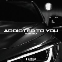 Скачать песню VØRTEX - Addicted to you