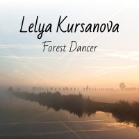 Скачать песню Lelya Kursanova - Forest Dancer