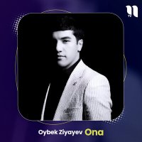 Скачать песню Oybek Ziyayev - Ona