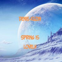 Скачать песню Denis Kuzin - Spring is lovely