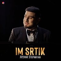 Скачать песню Arshak Stepanyan - Im Srtik