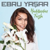 Скачать песню Ebru Yaşar - Havadan Sudan