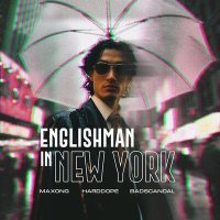 Скачать песню Maxong, Harddope, Badscandal - Englishman in New York