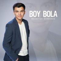 Скачать песню Muzaffar Qurbonov - Boy bola