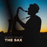 Скачать песню Groove Dealer - The Sax