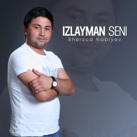 Скачать песню Sherzod Nabiyev - Izlayman seni