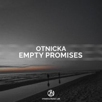 Скачать песню Otnicka - Empty Promises